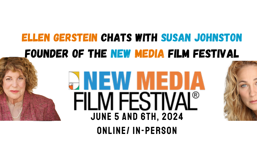 Ellen Gerstein and Susan Johnston Chat NEW MEDIA FILM FESTIVAL